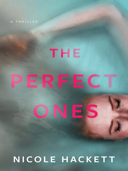 Title details for The Perfect Ones by Nicole Hackett - Available